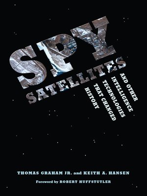 cover image of Spy Satellites and Other Intelligence Technologies that Changed History